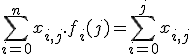 \sum_{i=0}^n x_{i,j}.f_i(j)=\sum_{i=0}^j x_{i,j}
